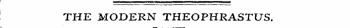 THE MODERN THEOPHRASTUS.