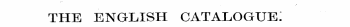 THE ENGLISH CATALOGUE: