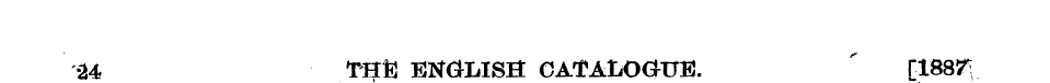 •24 THfi ENGLISH CATALOGUE. ' [188^