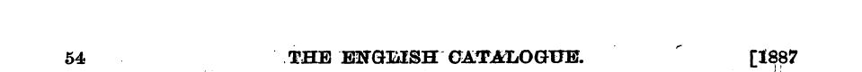 54 THE EaraMSH aATAIiOGUB. ' [1887